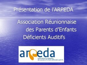Prsentation de lARPEDA Association Runionnaise des Parents dEnfants
