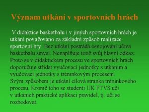 Vznam utkn v sportovnch hrch V didaktice basketbalu