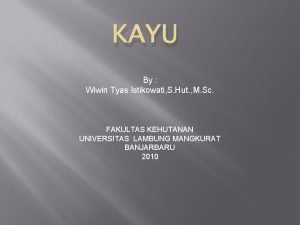 KAYU By Wiwin Tyas Istikowati S Hut M