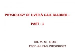 PHYSIOLOGY OF LIVER GALL BLADDER PART 1 DR