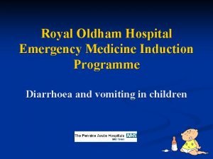 Royal Oldham Hospital Emergency Medicine Induction Programme Diarrhoea