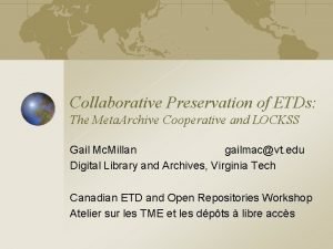 Collaborative Preservation of ETDs The Meta Archive Cooperative