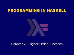 PROGRAMMING IN HASKELL Chapter 7 HigherOrder Functions 0