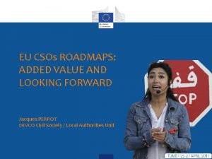 EU CSOs ROADMAPS ADDED VALUE AND LOOKING FORWARD