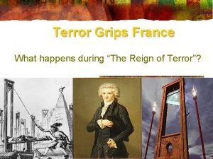 What happens during the reign of terror