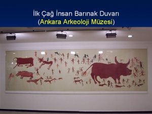 lk a nsan Barnak Duvar Ankara Arkeoloji Mzesi