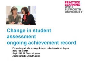 Change in student assessment ongoing achievement record For