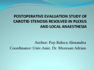 POSTOPERATIVE EVALUATION STUDY OF CAROTID STENOSIS RESOLVED IN