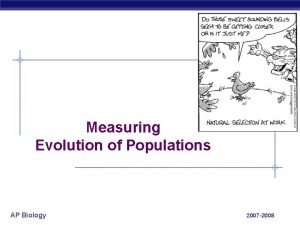 Measuring Evolution of Populations AP Biology 2007 2008