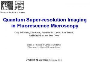 Quantum Superresolution Imaging in Fluorescence Microscopy Osip Schwartz