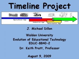 Timeline Project J Michael Dillon Walden University Evolution