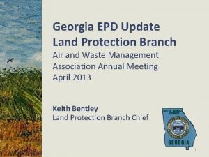 Georgia EPD Update Land Protection Branch Air and