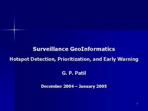 Surveillance Geo Informatics Hotspot Detection Prioritization and Early