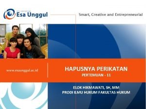 HAPUSNYA PERIKATAN PERTEMUAN 11 ELOK HIKMAWATI SH MM