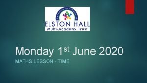 Monday st 1 MATHS LESSON TIME June 2020