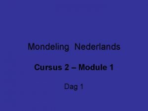 Mondeling Nederlands Cursus 2 Module 1 Dag 1