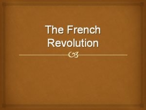 The French Revolution Louis XVI 1754 1793 Ruled