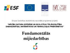 Eiropas Savienbas struktrfondu nacionls programmas projekts MCBU SATURA