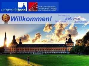 Institut fr Germanistik Vergleichende Literaturund Kulturwissenschaft Traditionellwelcome Willkommen