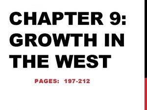 CHAPTER 9 GROWTH IN THE WEST PAGES 197