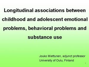 Longitudinal associations between childhood and adolescent emotional problems