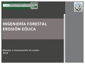 INGENIERA FORESTAL EROSIN ELICA Manejo y Conservacin de