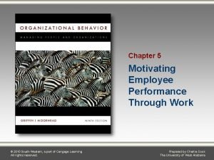 Chapter 5 Motivating Employee Performance Through Work 2010