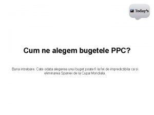 Cum ne alegem bugetele PPC Buna intrebare Cate