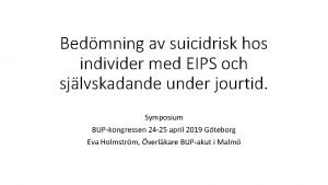 Bedmning av suicidrisk hos individer med EIPS och