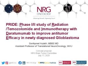 PRIDE Phase III study of Radiation Temozolomide and