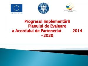 Progresul implementrii Planului de Evaluare a Acordului de