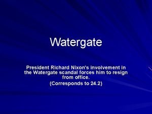 Watergate President Richard Nixons involvement in the Watergate