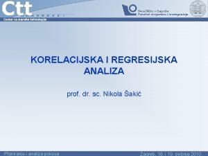 KORELACIJSKA I REGRESIJSKA ANALIZA prof dr sc Nikola