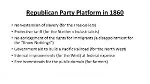 Republican Party Platform in 1860 Nonextension of slavery