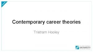 Contemporary career theories Tristram Hooley Telling the story