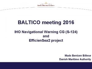 BALTICO meeting 2016 IHO Navigational Warning CG S124