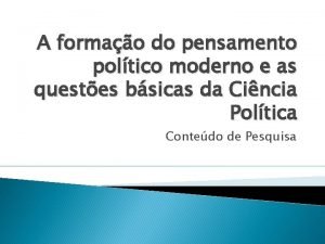 A formao do pensamento poltico moderno e as