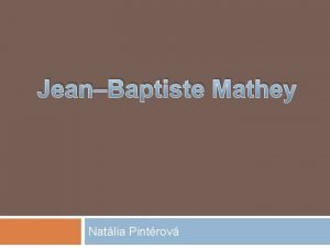 JeanBaptiste Mathey Natlia Pintrov Obsah ivot Diela Video