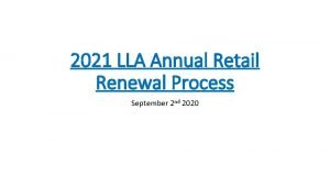 2021 LLA Annual Retail Renewal Process September 2