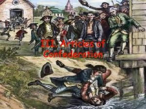 III Articles of Confederation A Articles Articles of