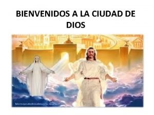 BIENVENIDOS A LA CIUDAD DE DIOS La recompensa