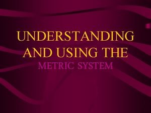 Metric system advantages