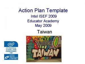 Action Plan Template Intel ISEF 2009 Educator Academy