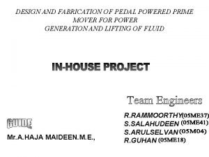 DESIGN AND FABRICATION OF PEDAL POWERED PRIME MOVER