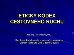 ETICK KDEX CESTOVNHO RUCHU doc Ing Jn Orieka