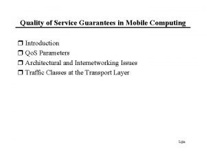 Quality of Service Guarantees in Mobile Computing r