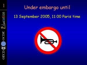 1 1 Under embargo until 13 September 2005