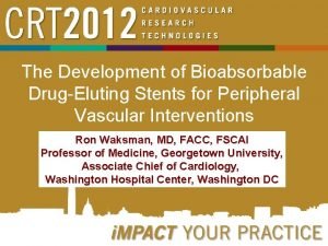 The Development of Bioabsorbable DrugEluting Stents for Peripheral