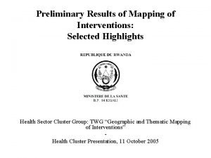 Preliminary Results of Mapping of Interventions Selected Highlights