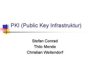 PKI Public Key Infrastruktur Stefan Conrad Thilo Mende